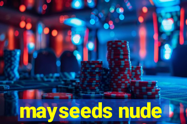 mayseeds nude